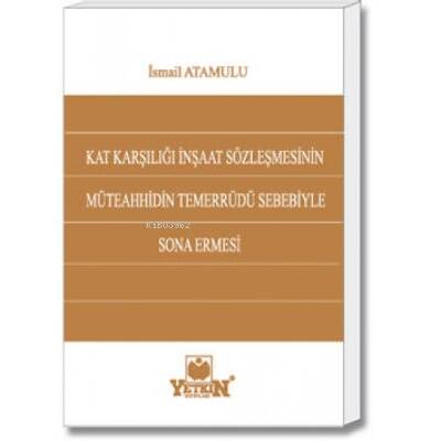 Kat Karşılığı İnşaat Sözleşmesinin Müteahhidin Temerrüdü Sebebiyle Sona Ermesi - 1