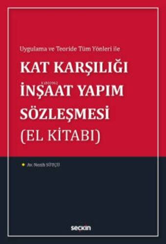 Kat Karşılığı İnşaat Yapım Sözleşmesi (El Kitabı);Uygulama ve Teoride Tüm Yönleri ile - 1