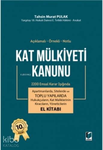 Kat Mülkiyeti Kanunu El Kitabı;Açıklamalı - Örnekli - Notlu 2200 Emsal Karar Işığında - 1