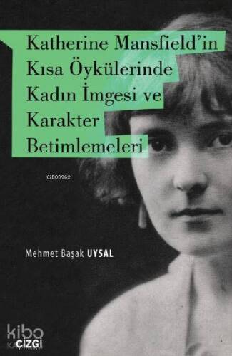 Katherine Mansfield'in Kısa ÖykülerindeKadın İmgesi ve Karakter Betimlemeleri - 1