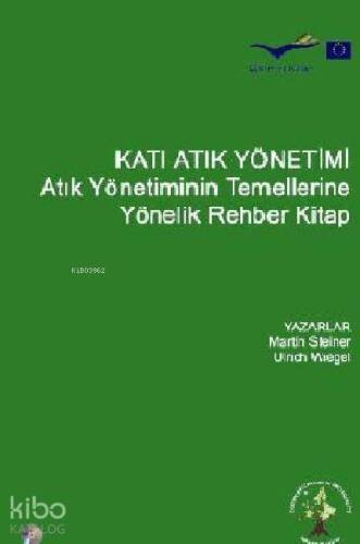 Katı Atık Yönetimi; Atık Yönetiminin Temellerine Yönelik Rehber Kitap - 1