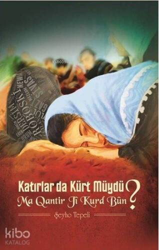 Katırlar da Kürt Müydü?; Ma Qantir Ji Kurd Bun? - 1