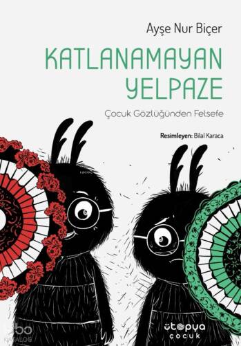 Katlanamayan Yelpaze;Çocuk Gözlüğünden Felsefe - 1