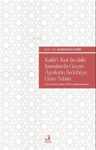 Katlâ’l-Kur’ân’daki Kıssalarda Geçen Âyetlerin Sa’lebî’ye Göre Tefsiri - 1