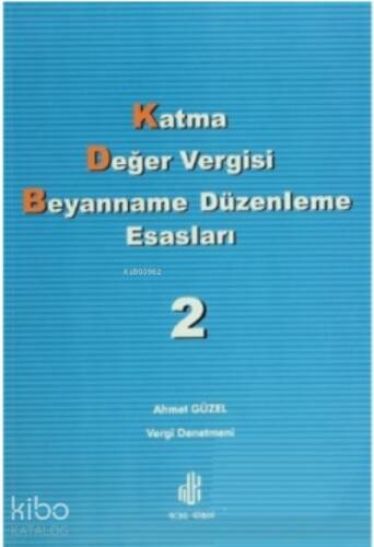 Katma Değer Vergisi Beyanname Düzenleme Esasları Cilt 2 - 1