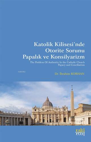 Katolik Kilisesi’nde Otorite Sorunu Papalık ve Konsilyarizm - 1