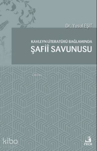 Kavleyn Literatürü Bağlamında Şafiî Savunusu - 1