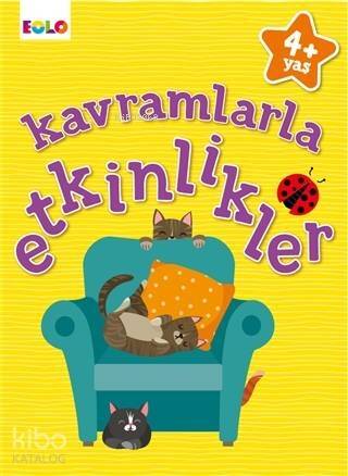 Kavramlarla Etkinlikler - 4+ Yaş - 1