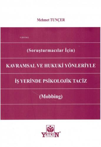 Kavramsal ve Hukuki Yönleriyle İş Yerinde Psikolojik Taciz (Mobbing);(Soruşturmacılar için) - 1