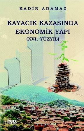 Kayacık Kazasında Ekonomik Yapı; XVI Yüzyıl. - 1