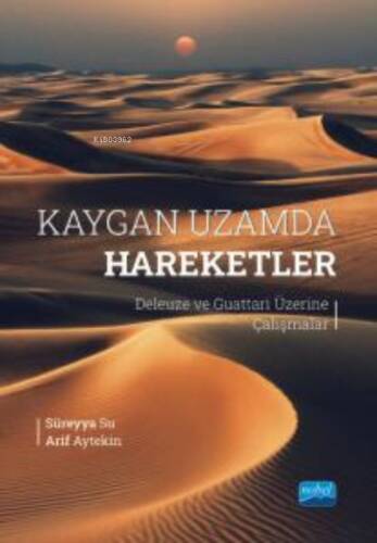 Kaygan Uzamda Hareketler ;Deleuze ve Guattari Üzerine Çalışmalar - 1