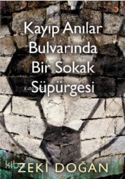 Kayıp Anılar Bulvarında Bir Sokak Süpürgesi - 1