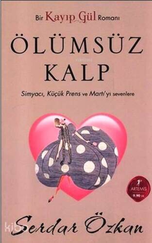 Kayıp Gül 2 - Ölümsüz Kalp (Cep Boy); Simyacı, Küçük Prens ve Martı'yı sevenlere - 1