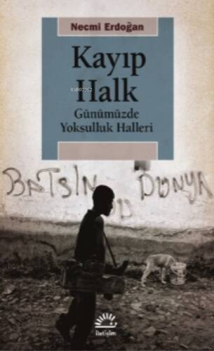 Kayıp Halk;Günümüzde Yoksulluk Halleri - 1