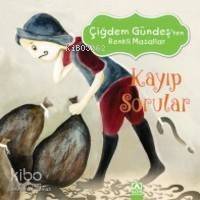 Kayıp Sorular; Çiğdem Güneş'ten Renkli Masallar - 1