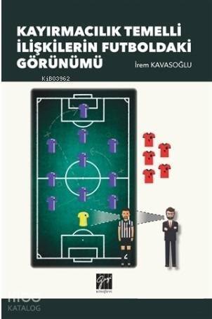 Kayırmacılık Temelli İlişkilerin Futboldaki Görünümü - 1