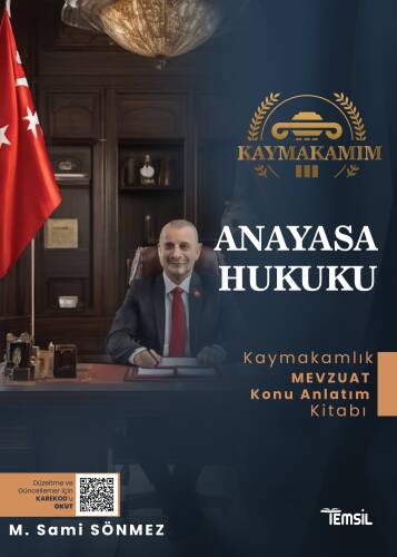 Kaymakamım Anayasa Hukuku;Kaymakamlık Mevzuat Konu Anlatım Kitabı - 1