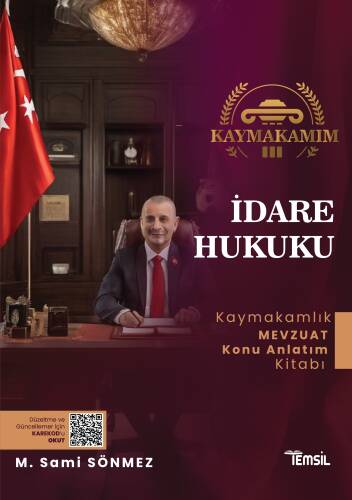 Kaymakamım İdare Hukuku Mevzuat Konu Anlatım Kitabı - 1