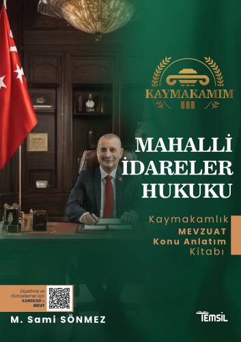 Kaymakamım Mahalli İdareler Hukuku;Kaymakamlık Mevzuat Konu Anlatım Kitabı - 1