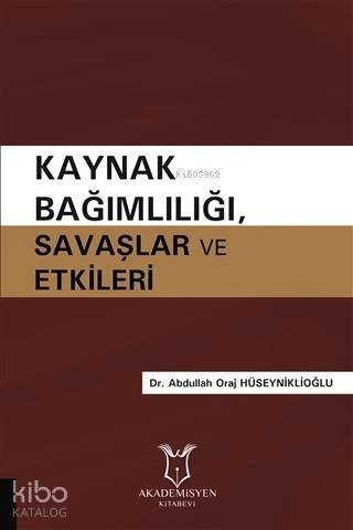 Kaynak Bağımlılığı Savaşlar ve Etkileri - 1