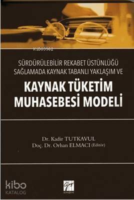 Kaynak Tüketim Muhasebe Modeli; Sürdürülebilir Rekabet Üstünlüğü Sağlamada Kaynak Tabanlı Yaklaşım ve - 1