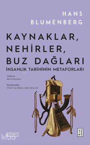 Kaynaklar, Nehirler, Buz Dağları;İnsanlık Tarihinin Metaforları - 1