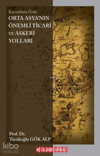 Kaynaklara Göre Orta Asya’nın Önemli Ticari Ve Askerî Yolları (Ms 552-999) - 1