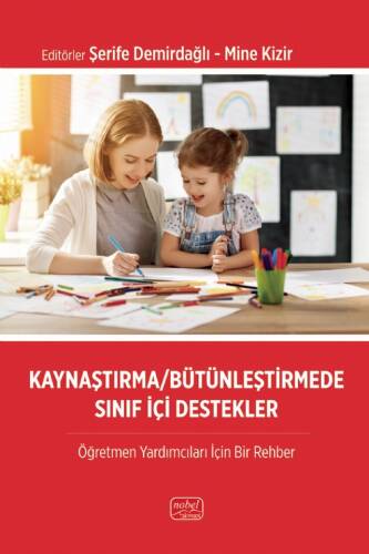 Kaynaştırma - Bütünleştirmede Sınıf İçi Destekler;Öğretmen Yardımcıları İçin Bir Rehber - 1