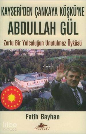 Kayseri'den Çankaya Köşkü'ne Abdullah Gül - 1