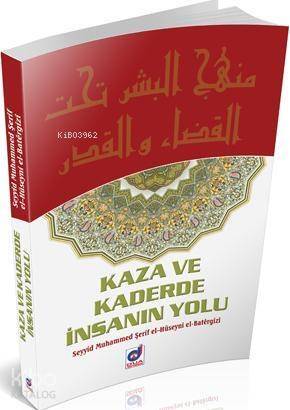 Kaza ve Kaderde İnsanın Yolu - 1