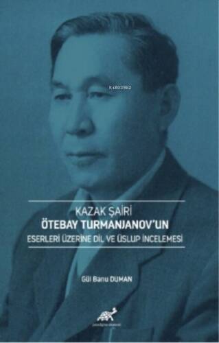 Kazak Şairi Ötebay Turmanjanov’un Eserleri Üzerine Dil ve Üslup İncelenmesi - 1