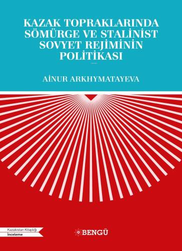 Kazak Topraklarında Sömürge Ve Stalinist Sovyet Rejiminin Politikası - 1