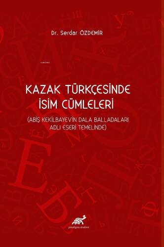 Kazak Türkçesinde İsim Cümleleri (Abiş Kekilbayev'in Dala Balladaları Adlı Eseri Temelinde) - 1