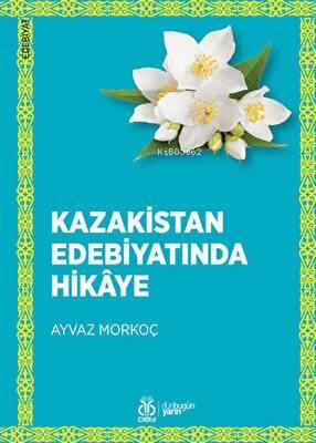 Kazakistan Edebiyatında Hikâye - 1