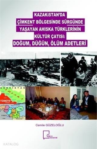 Kazakistan'da Çimkent Bölgesinde Sürgünde Yaşayan Ahıska Türklerinin Kültür Çatısı; Doğum, Düğün, Ölüm Adetleri - 1