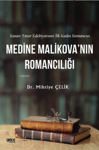 Kazan Tatar Edebiyatının İlk Kadın Romancısı Medine Malikova’nın Romancılığı - 1