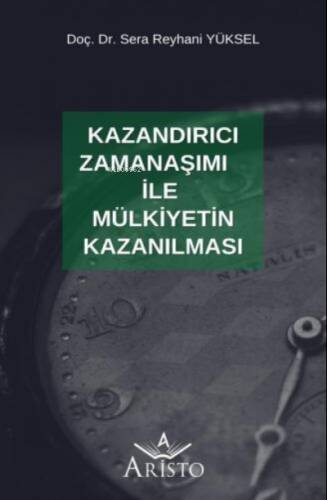 Kazandırıcı Zamanaşımı İle Mülkiyetin Kazanılması - 1