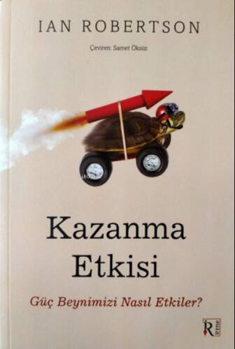 Kazanma Etkisi;Güç Beyninizi Nasıl Etkiler? - 1