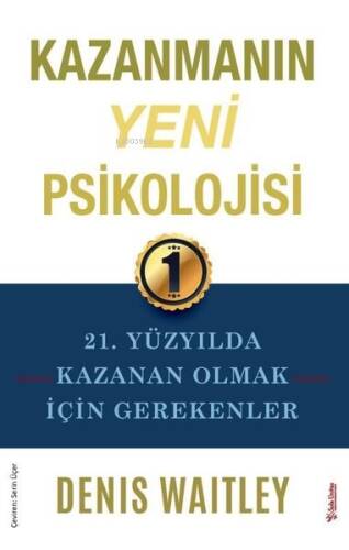 Kazanmanın Yeni Psikolojisi - 21. Yüzyılda Kazanan Olmak için Gerekenler - 1