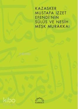 Kazasker Mustafa İzzet Efendi'nin Meşk Murakkaı - 1