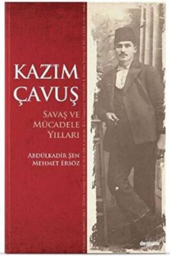 Kazım Çavuş Savaş ve Mücadele Yılları - 1