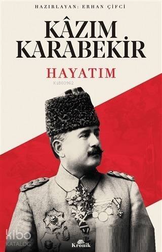 Kazım Karabekir - Hayatım - 1