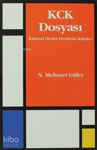 KCK Dosyası; Küresel Devlet Devletsiz Kürtler - 1