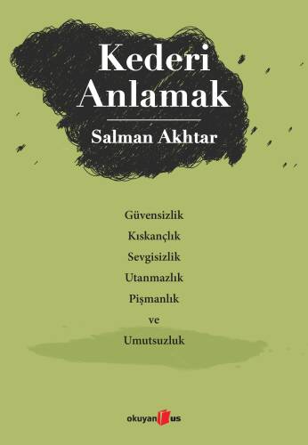 Kederi Anlamak ;Güvensizlik, Kıskançlık, Sevgisizlik, Utanmazlık, Pişmanlık ve Umutsuzluk - 1