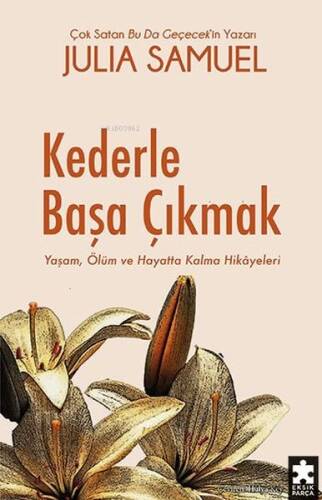 Kederle Başa Çıkmak - Yaşam, Ölüm ve Hayatta Kalma Hikayeleri - 1