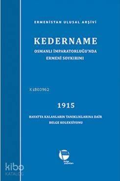 Kedername / Osmanlı İmparatorluğu'nda Ermeni Soykırımı; 1915 Hayatta Kalanların Tanıklıklarına Dair Belge Koleksiyonu - 1