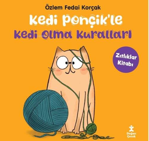 Kedi Ponçik’le Kedi Olma Kuralları-Zıtlıklar Kitabı - 1