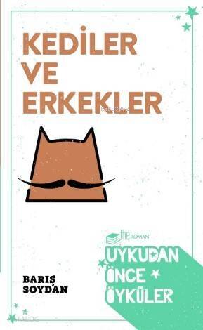 Kediler ve Erkekler; Uykudan Önce Öyküler - 1