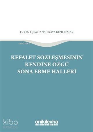 Kefalet Sözleşmesinin Kendine Özgü Sona Erme Halleri - 1