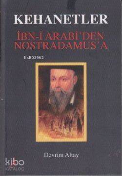 Kehanetler İbn- i Arabi'den Nostradamus'a - 1